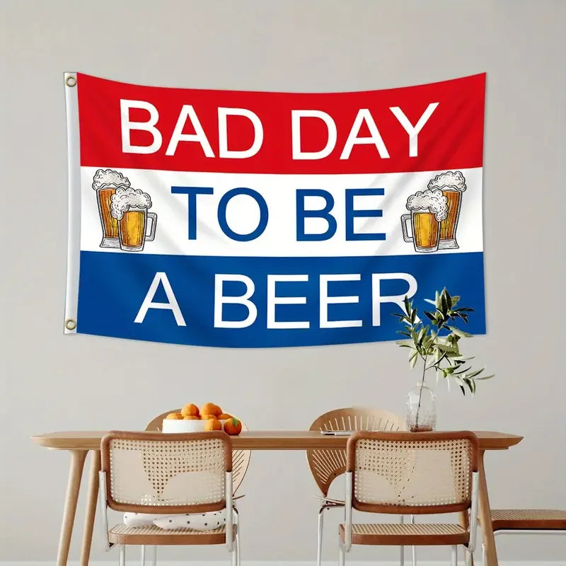 "Bad Day to Be a Beer" Flag
