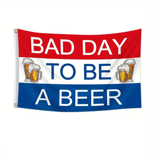 "Bad Day to Be a Beer" Flag